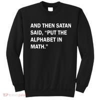 And Then Satan Said, Put The Alphabet in Math Sweatshirt thumb 0