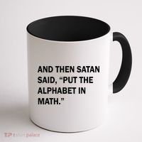 And Then Satan Said, Put The Alphabet in Math Coffee Mug thumb 1