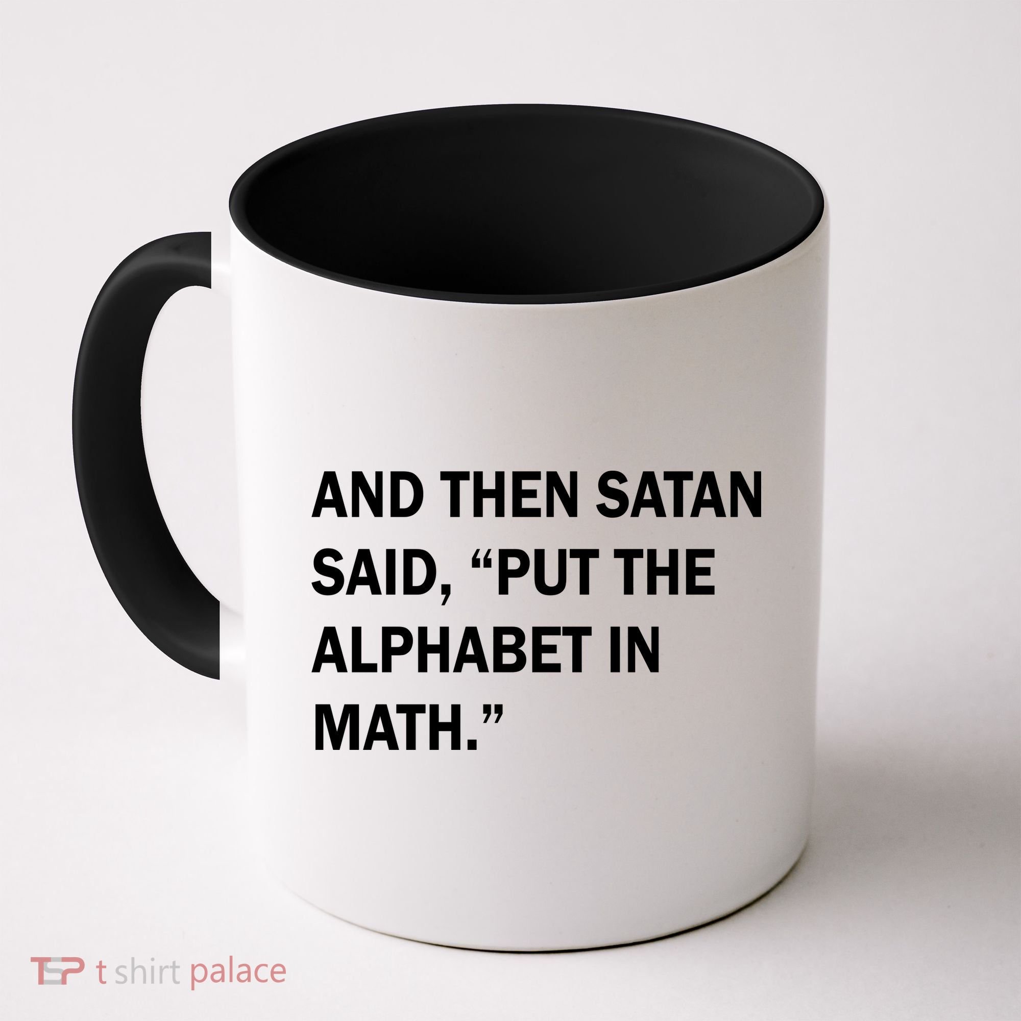 And Then Satan Said, Put The Alphabet in Math Coffee Mug