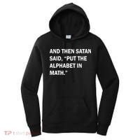 And Then Satan Said, Put The Alphabet in Math Women's Hoodie thumb 0