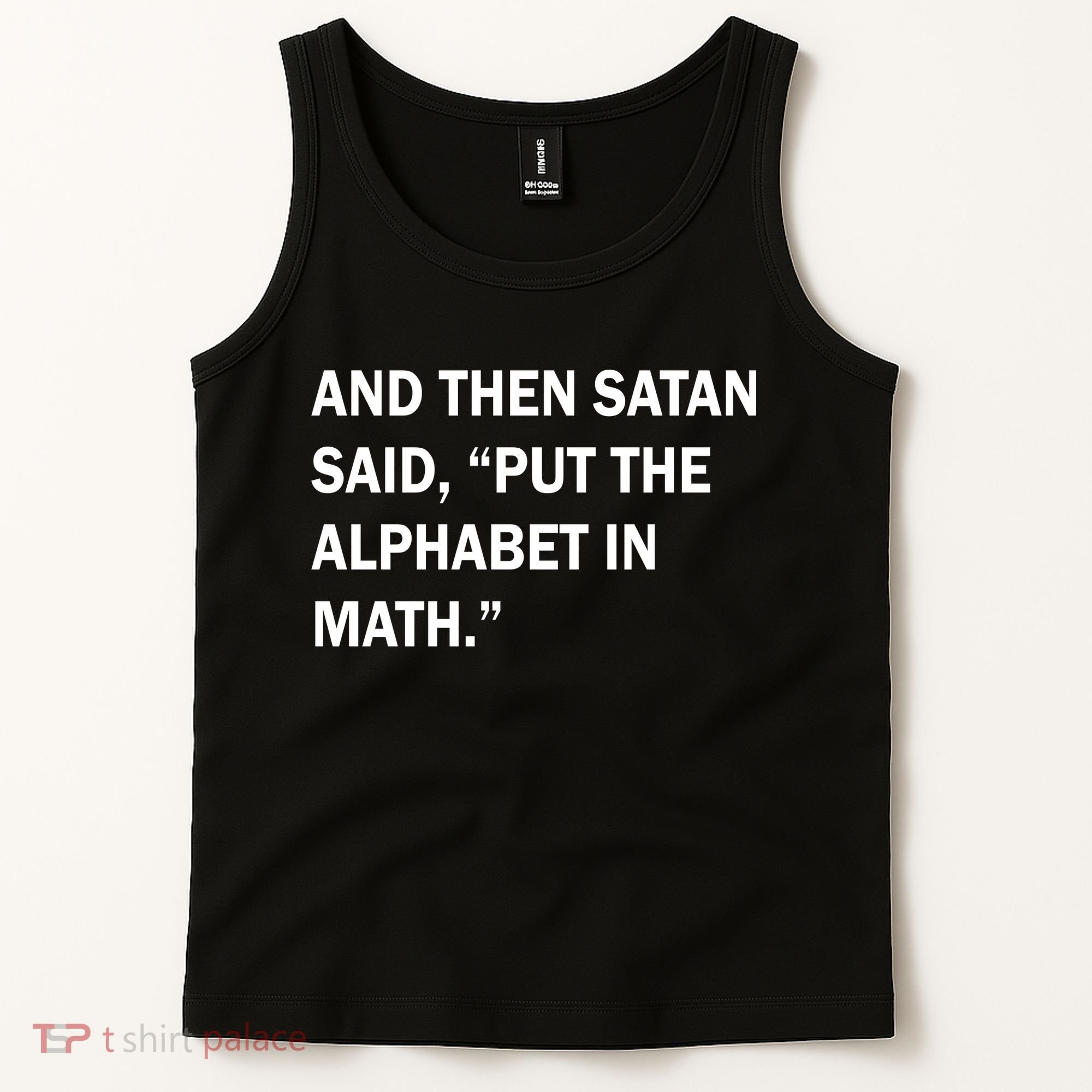 And Then Satan Said, Put The Alphabet in Math Tank Top