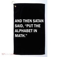 And Then Satan Said, Put The Alphabet in Math Golf Towel thumb 0