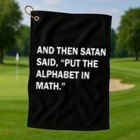 And Then Satan Said, Put The Alphabet in Math Golf Towel thumb 1