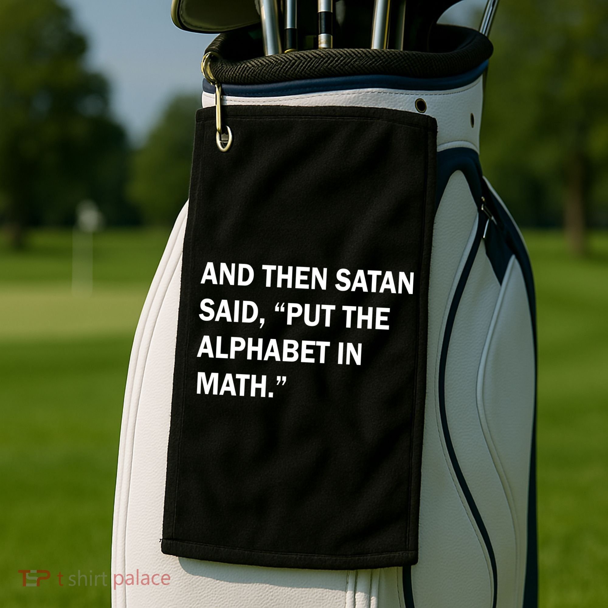 And Then Satan Said, Put The Alphabet in Math Golf Towel