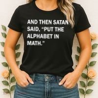And Then Satan Said, Put The Alphabet in Math Women's T-Shirt thumb 2