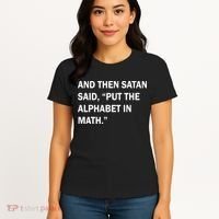 And Then Satan Said, Put The Alphabet in Math Women's T-Shirt thumb 4