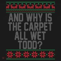 And Why Is The Carpet All Wet Todd? Ugly Christmas Hoodie thumb 7