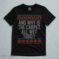 And Why Is The Carpet All Wet Todd? Ugly Christmas T-Shirt thumb 5