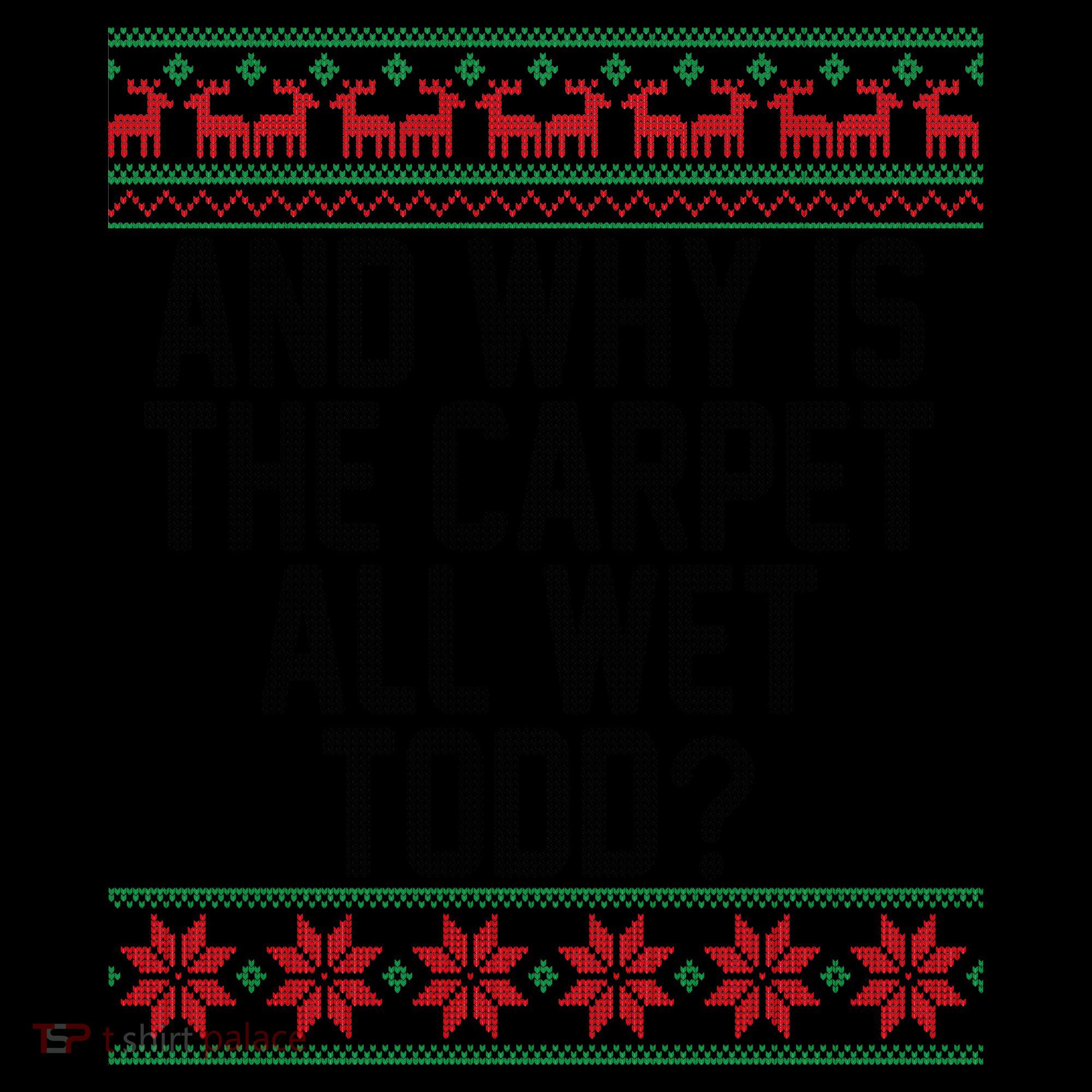 And Why Is The Carpet All Wet Todd? Ugly Christmas Coffee Mug