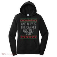 And Why Is The Carpet All Wet Todd? Ugly Christmas Women's Hoodie thumb 0