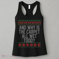 And Why Is The Carpet All Wet Todd? Ugly Christmas Women's Tank Top thumb 3