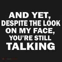 And Yet Despite The Look On My Face You're Still Talking Backpack thumb 2