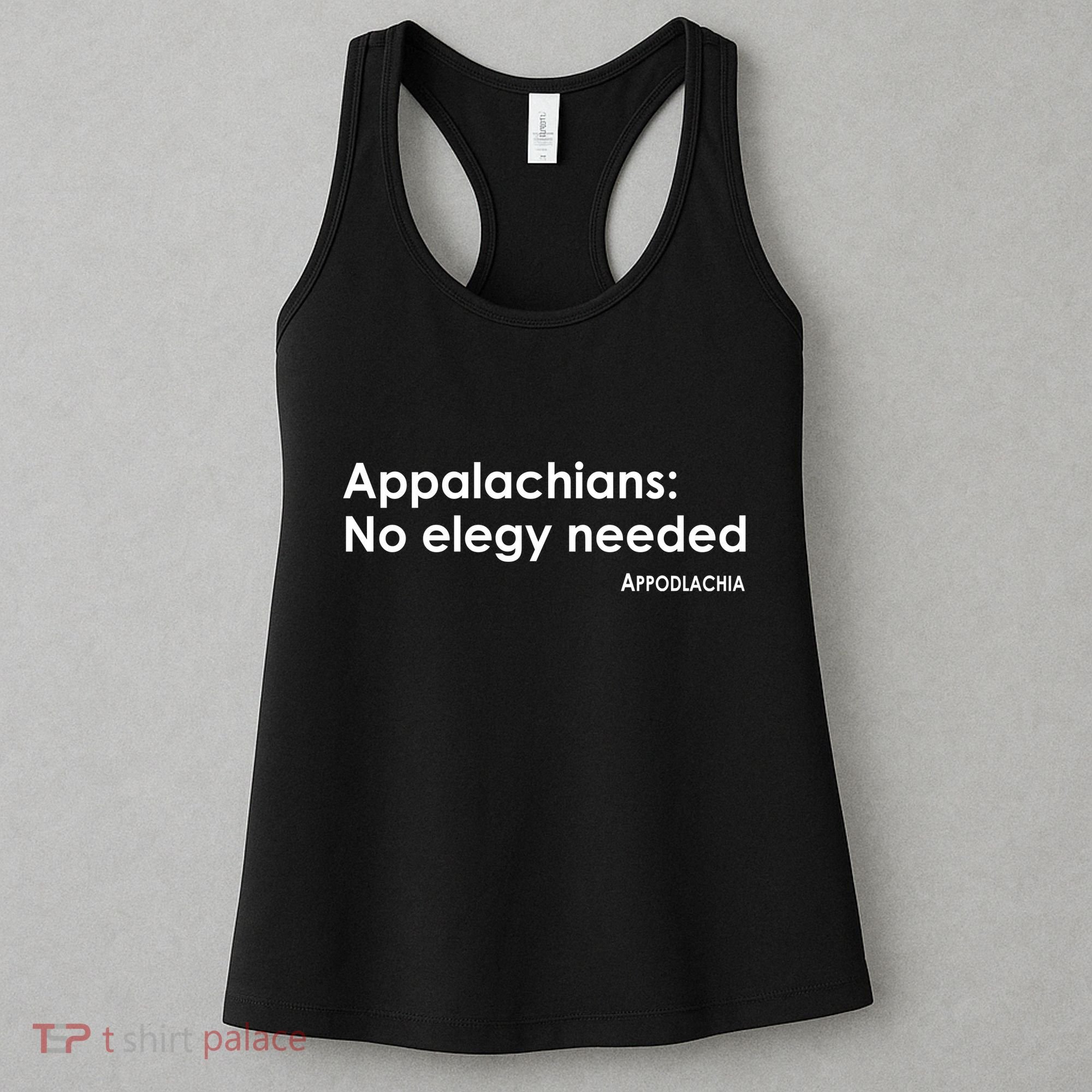 Appalachians No Elegy Needed Appodlachia Women's Tank Top