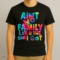 Aint No Family Like The One I Got For Family Tie Dye T-Shirt thumb 3