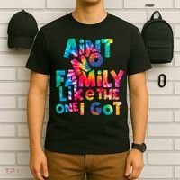 Aint No Family Like The One I Got For Family Tie Dye T-Shirt thumb 6