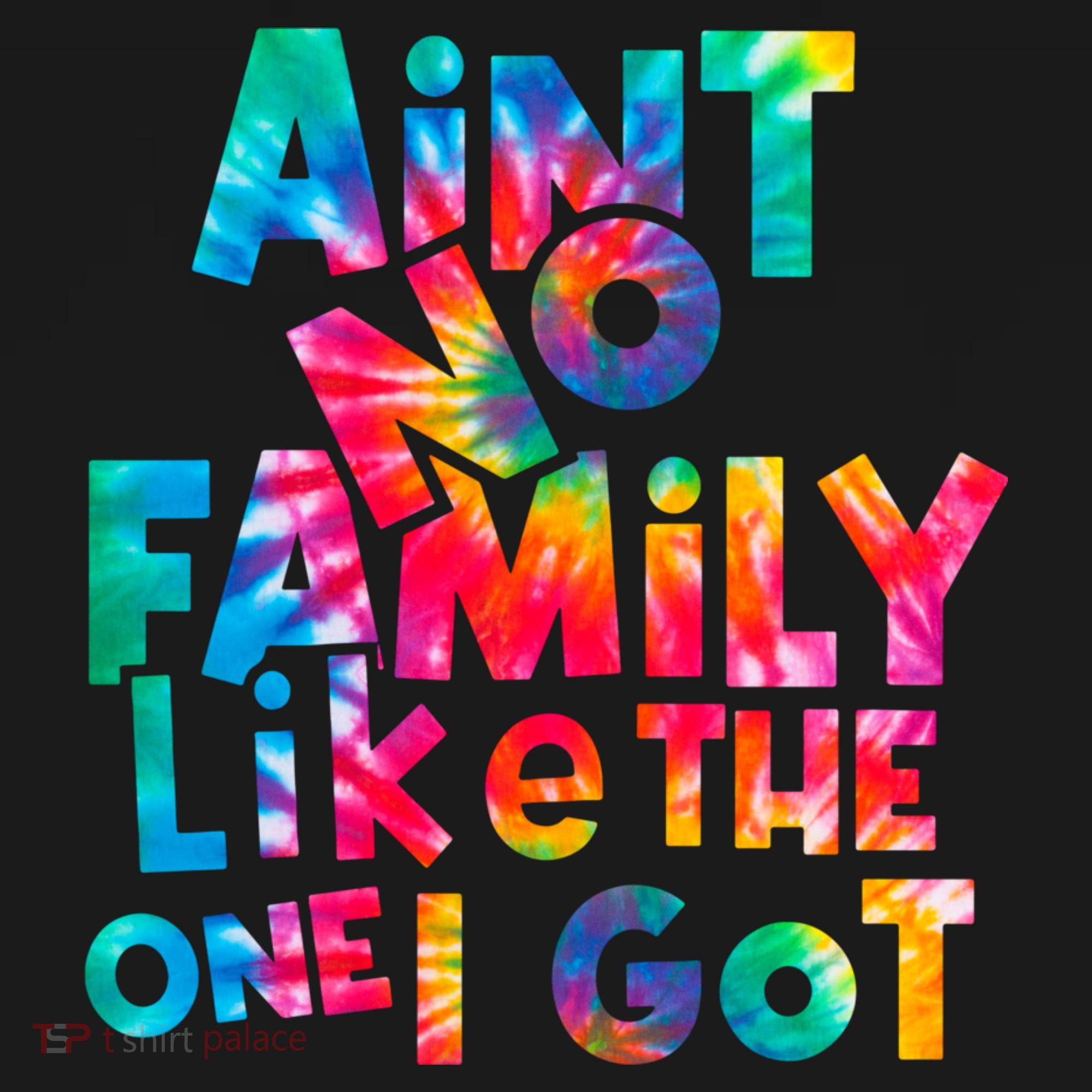 Aint No Family Like The One I Got For Family Tie Dye Women's Hoodie