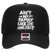 Ain't No Family Like The One I Got Hat thumb 0