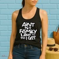 Ain't No Family Like The One I Got For Family Women's Tank Top thumb 2