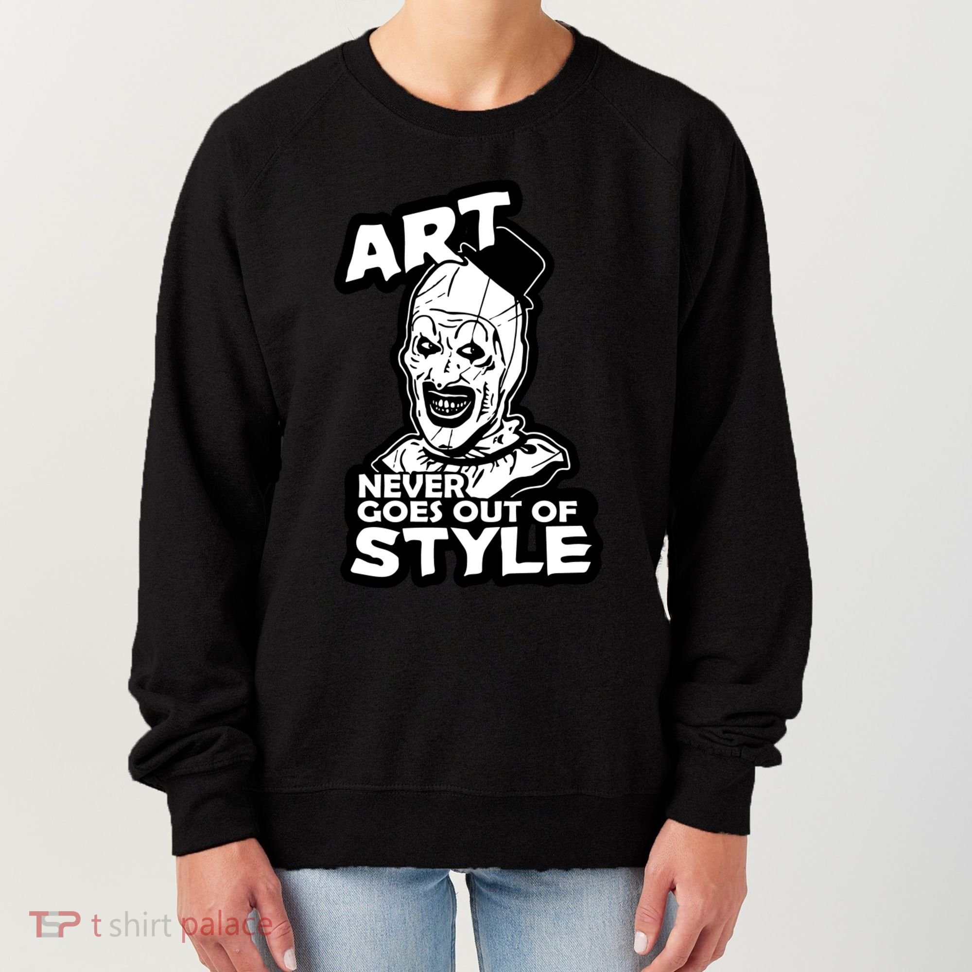 Art Never Goes Out Of Style Horror Clown Women's Sweatshirt
