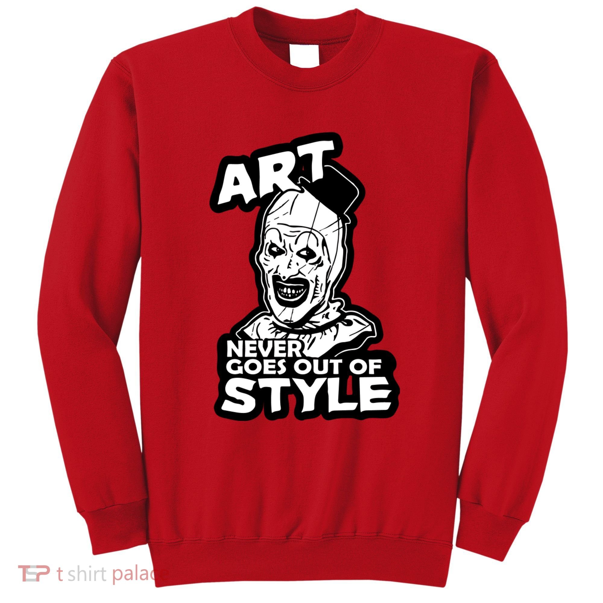 Art Never Goes Out Of Style Horror Clown Sweatshirt