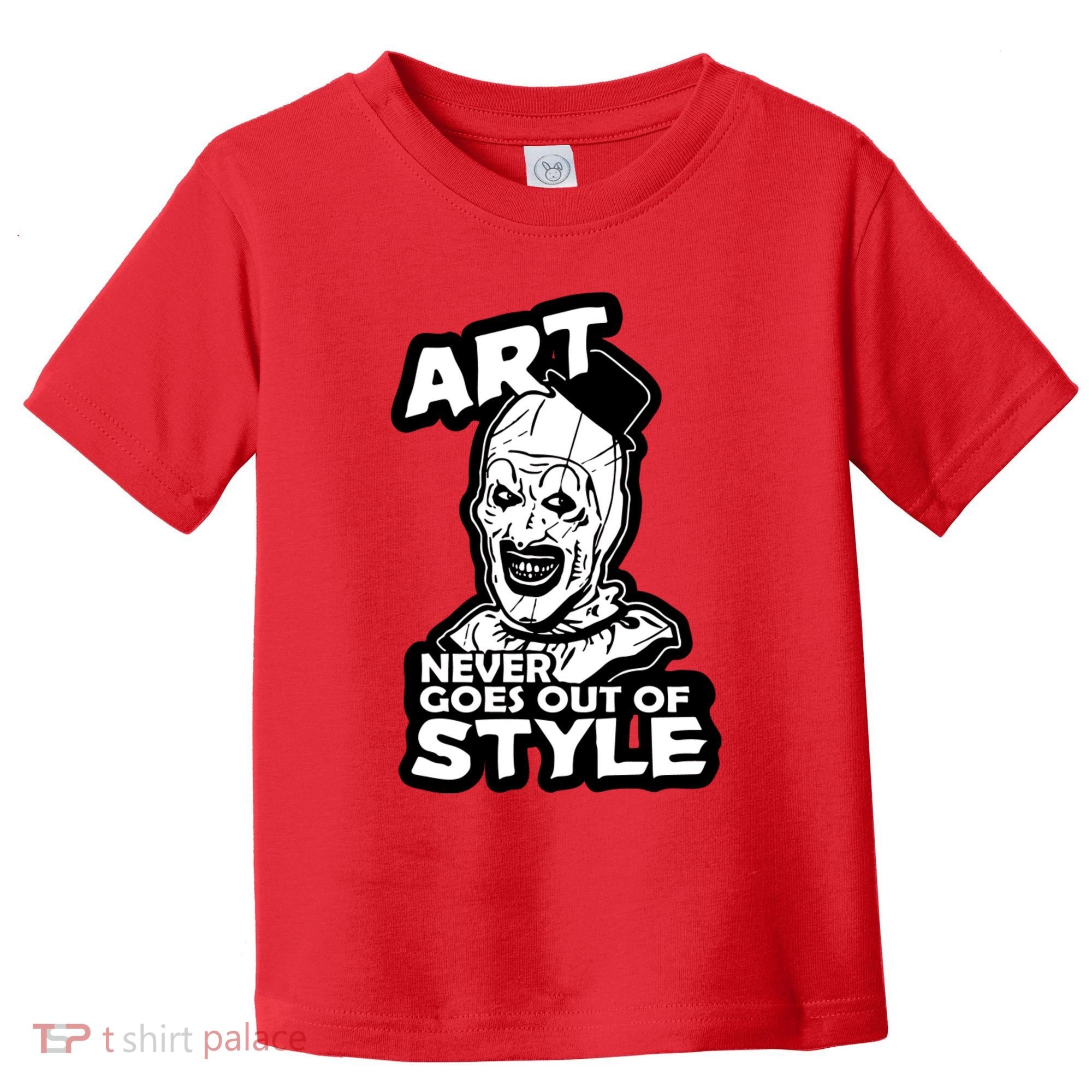 Art Never Goes Out Of Style Horror Clown Toddler T-Shirt