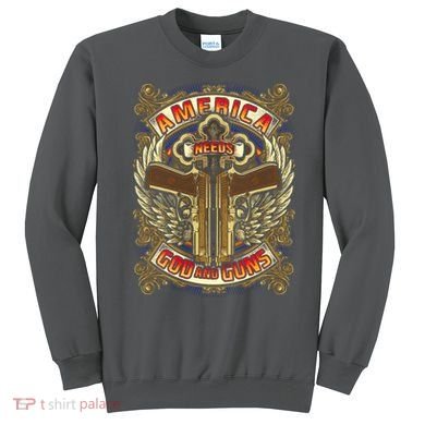 America Needs God And Guns Sweatshirt