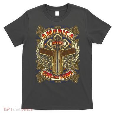 America Needs God And Guns T-Shirt