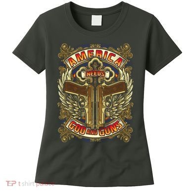 America Needs God And Guns Women's T-Shirt
