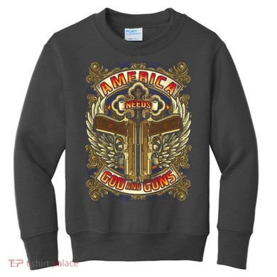 America Needs God And Guns Kids Sweatshirt