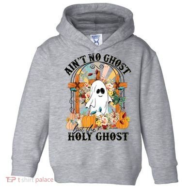 Aint No Ghost But The Holy Ghost Ghost Christian Halloween Toddler Hoodie