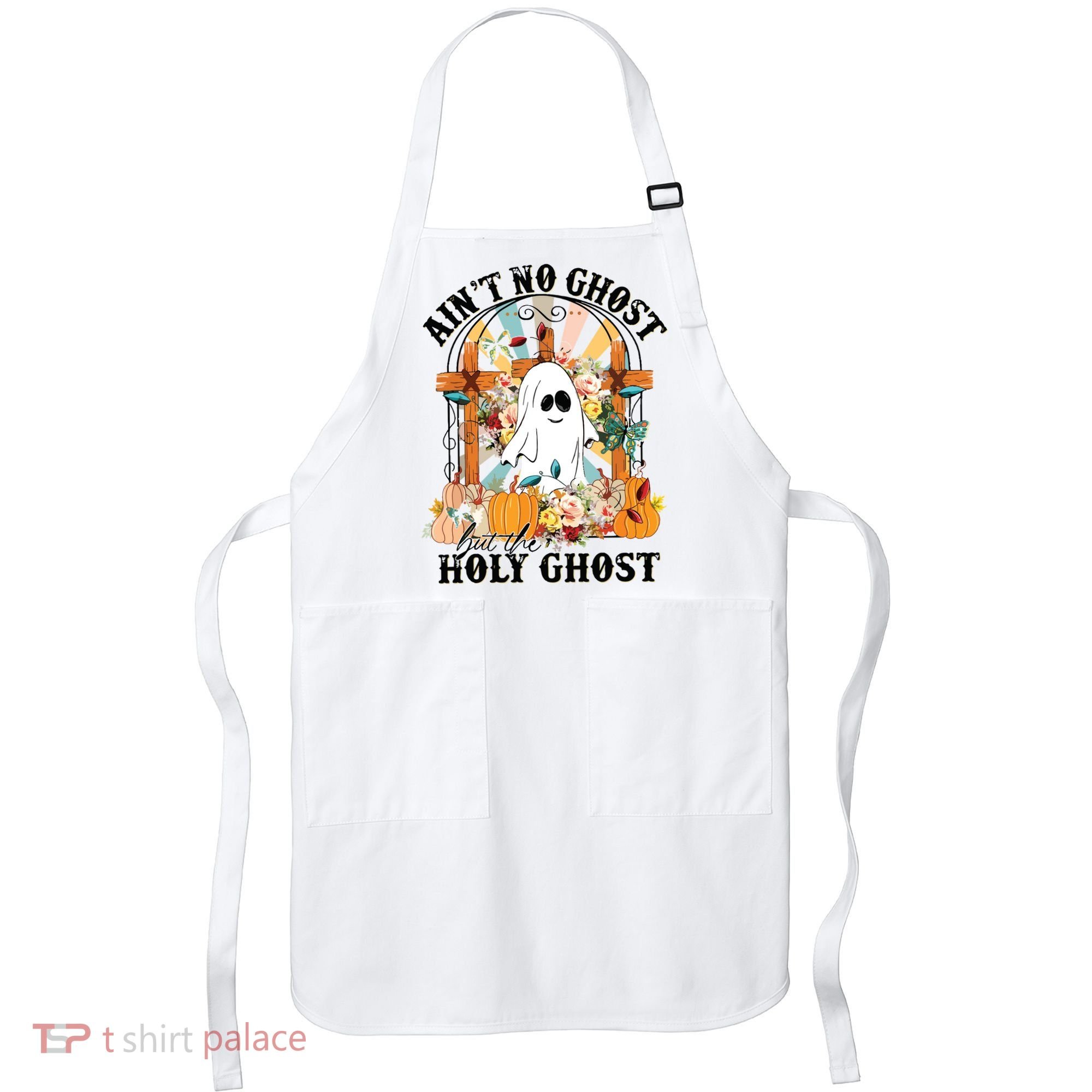 Aint No Ghost But The Holy Ghost Ghost Christian Halloween Apron