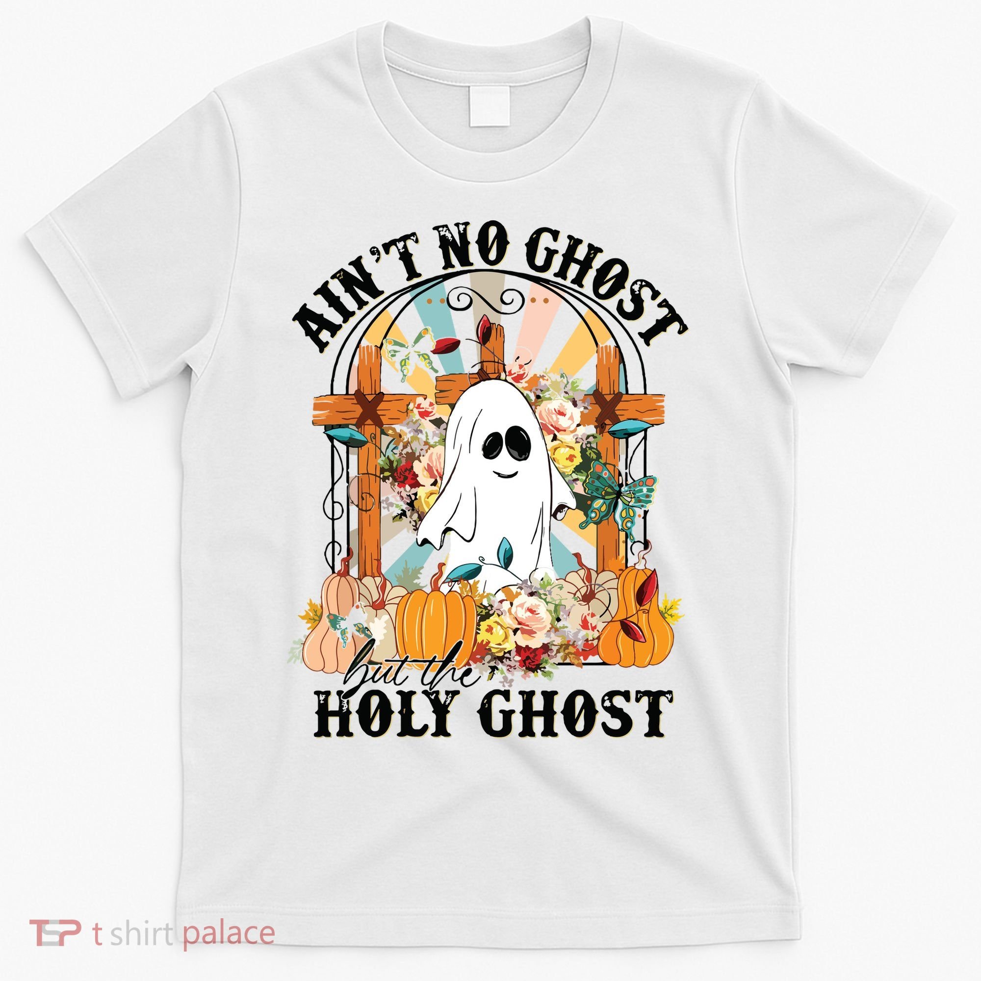 Aint No Ghost But The Holy Ghost Ghost Christian Halloween T-Shirt