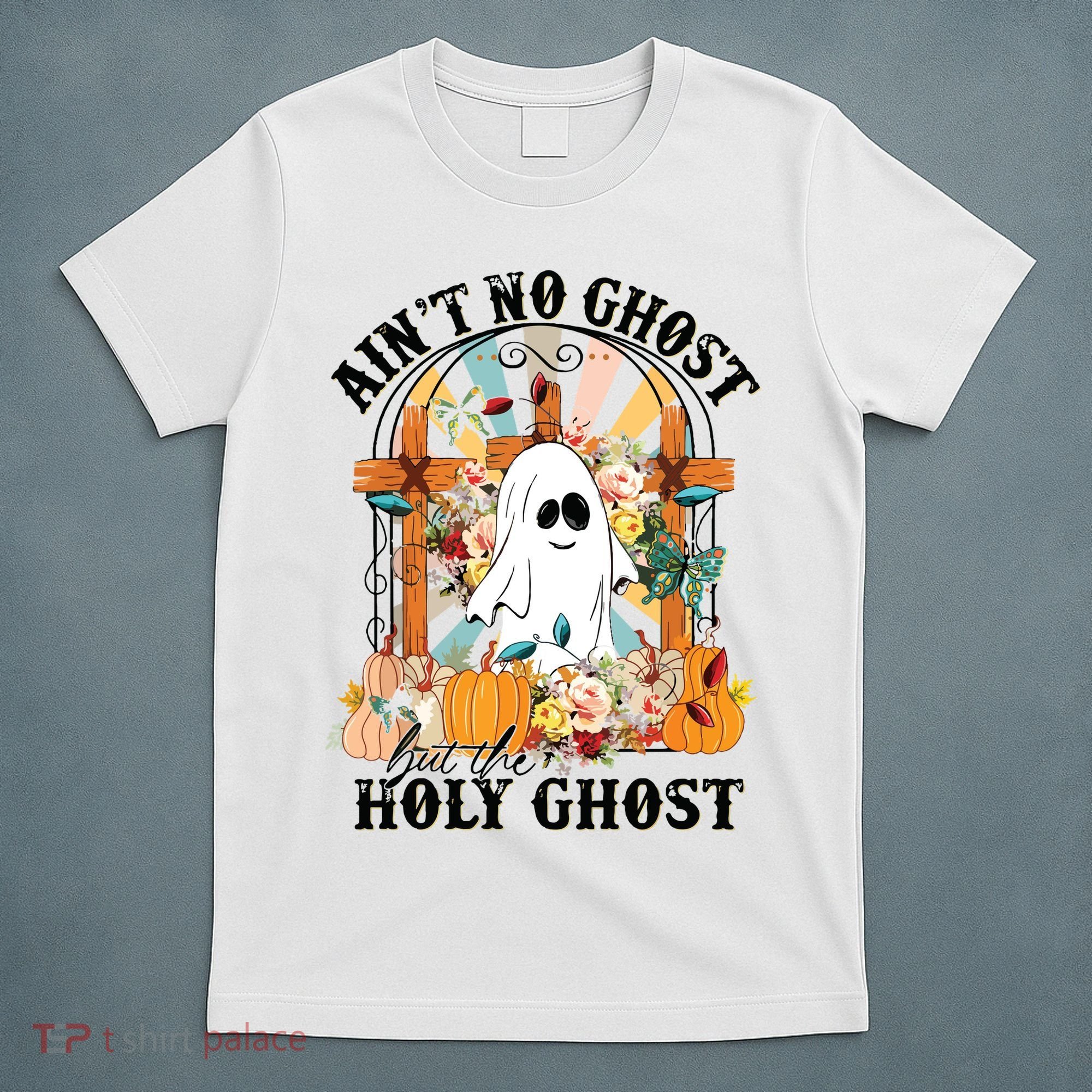 Aint No Ghost But The Holy Ghost Ghost Christian Halloween T-Shirt