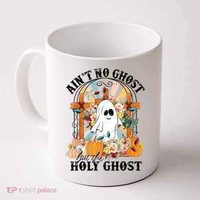 Aint No Ghost But The Holy Ghost Ghost Christian Halloween Coffee Mug
