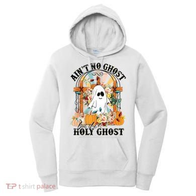 Aint No Ghost But The Holy Ghost Ghost Christian Halloween Women's Hoodie
