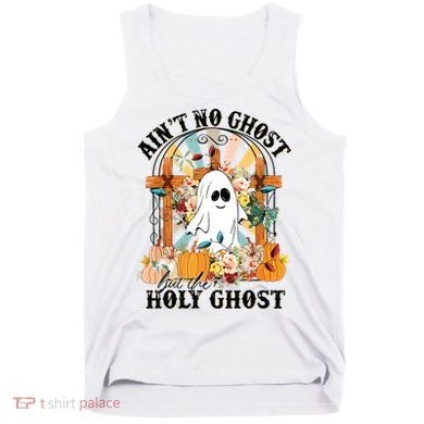 Aint No Ghost But The Holy Ghost Ghost Christian Halloween Tank Top