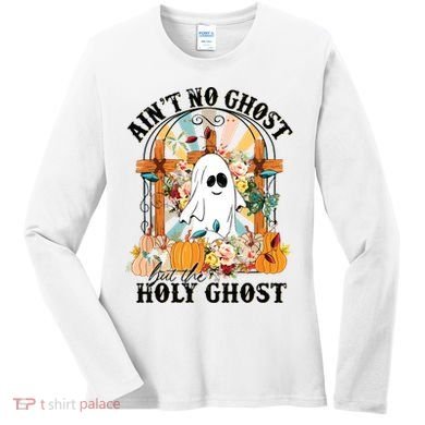 Aint No Ghost But The Holy Ghost Ghost Christian Halloween Women's Long Sleeve Shirt