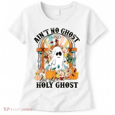 Aint No Ghost But The Holy Ghost Ghost Christian Halloween Women's T-Shirt