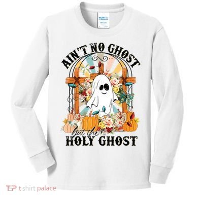 Aint No Ghost But The Holy Ghost Ghost Christian Halloween Kids Long Sleeve Shirt