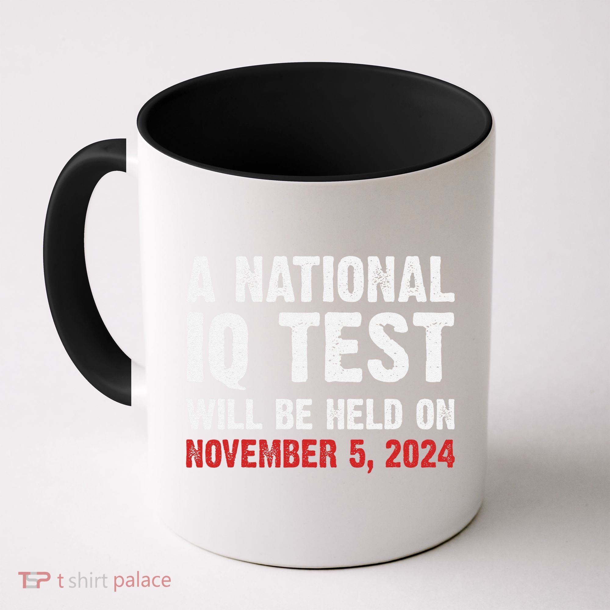 A National Iq Test Will Be Held On Nov 52024 Coffee Mug