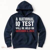 A National Iq Test Will Be Held On Nov 52024 Hoodie thumb 0