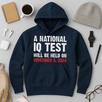 A National Iq Test Will Be Held On Nov 52024 Hoodie thumb 3