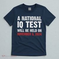 A National Iq Test Will Be Held On Nov 52024 T-Shirt thumb 5
