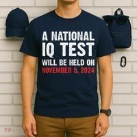 A National Iq Test Will Be Held On Nov 52024 T-Shirt thumb 6