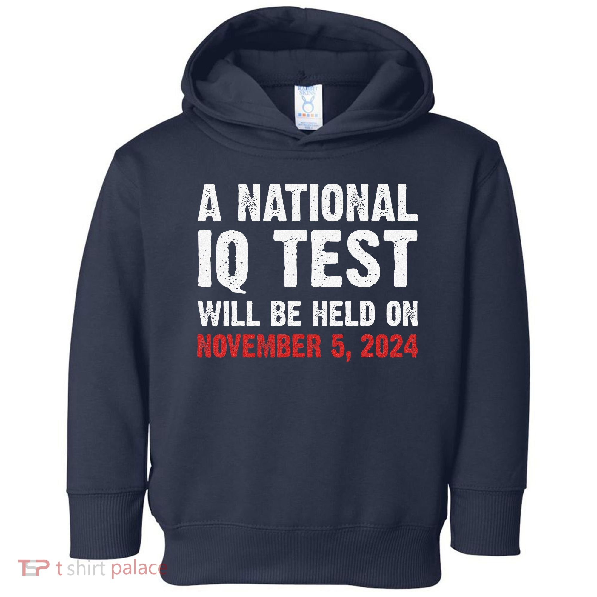 A National Iq Test Will Be Held On Nov 52024 Toddler Hoodie