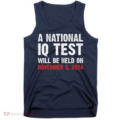 A National Iq Test Will Be Held On Nov 52024 Tank Top