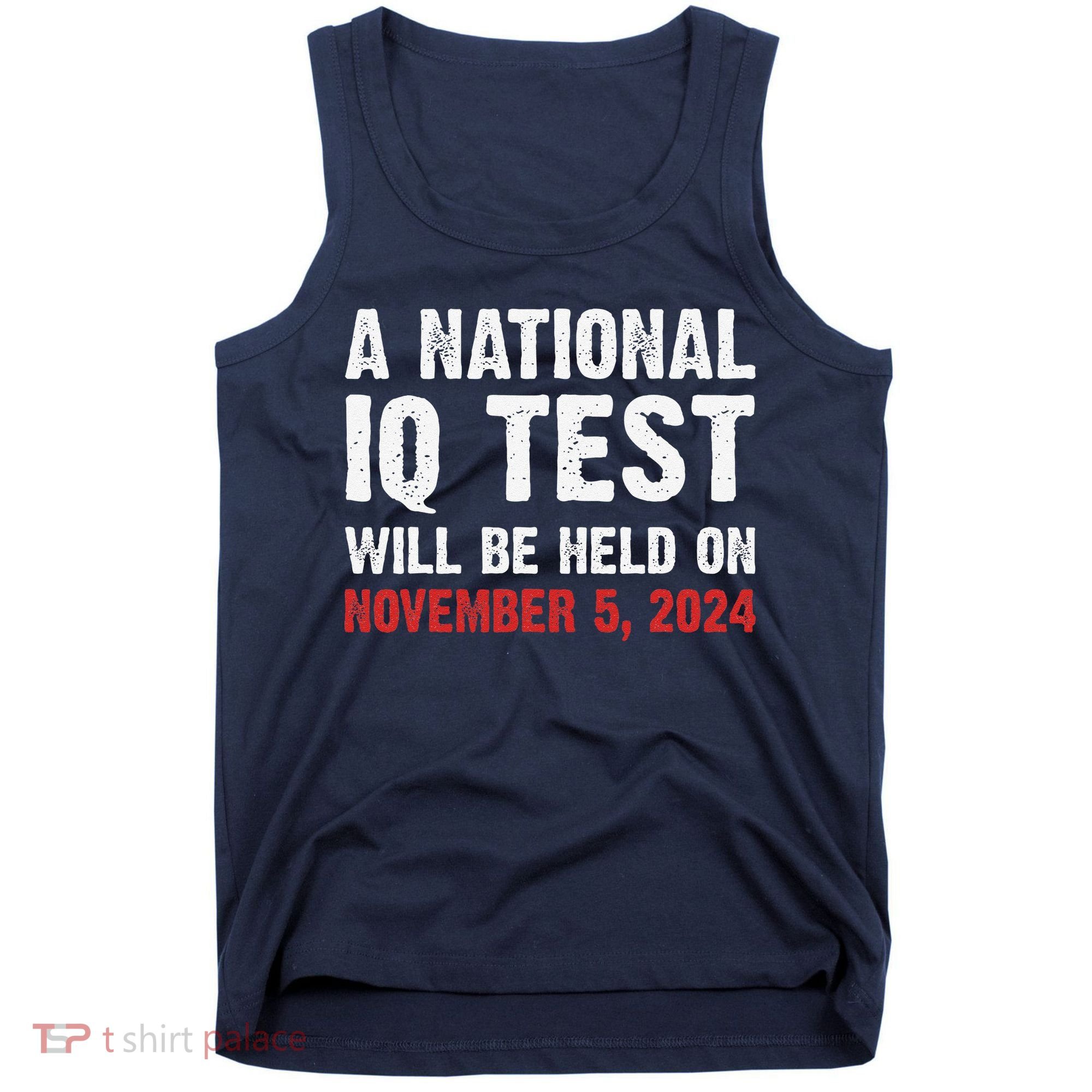 A National Iq Test Will Be Held On Nov 52024 Tank Top