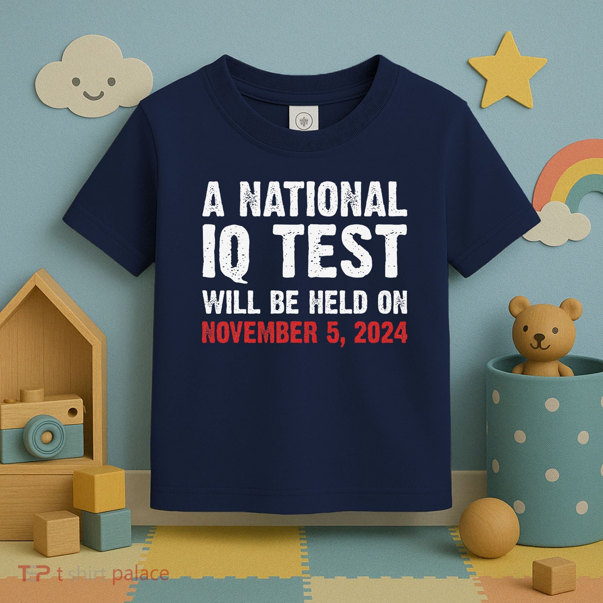 A National Iq Test Will Be Held On Nov 52024 Toddler T-Shirt