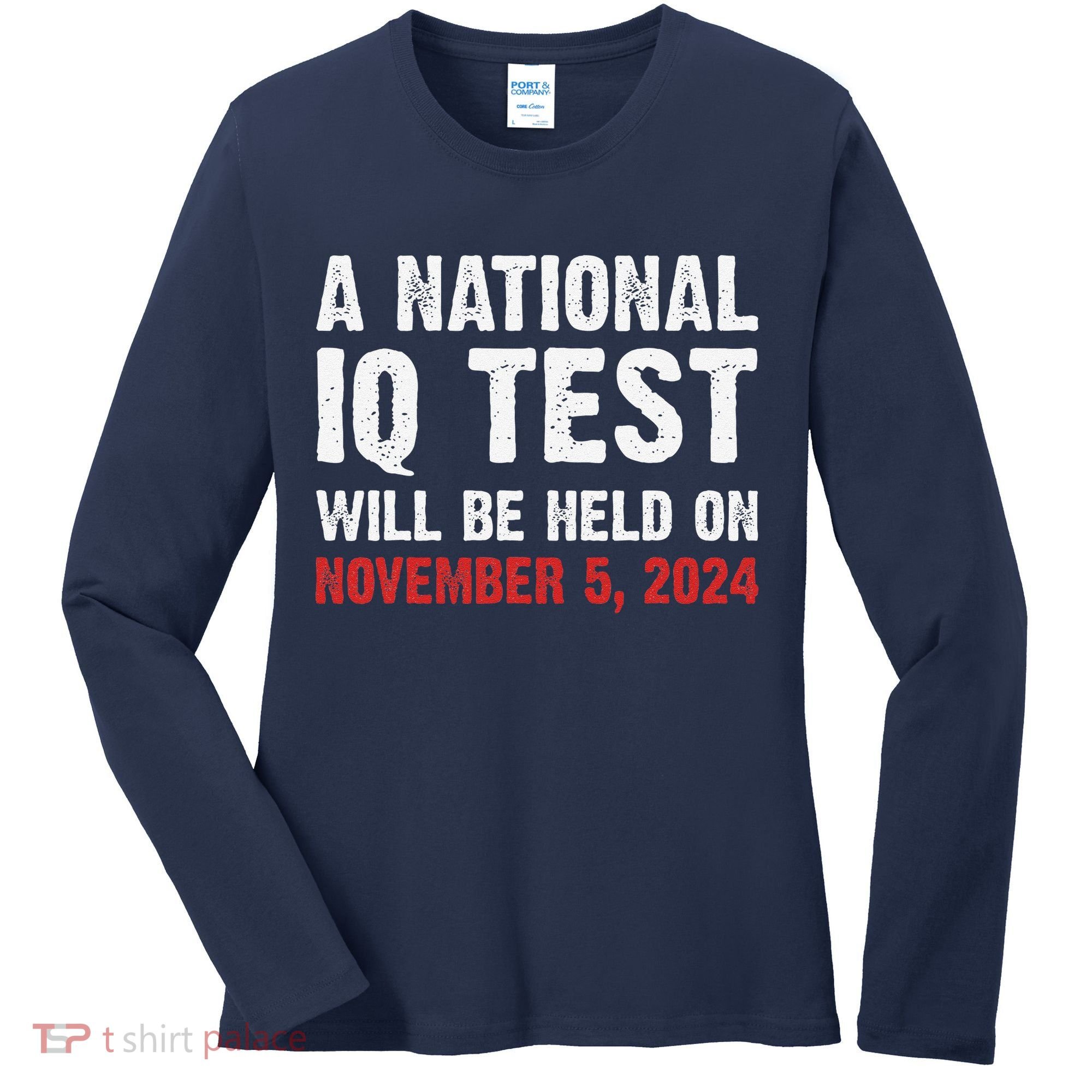 A National Iq Test Will Be Held On Nov 52024 Women's Long Sleeve Shirt