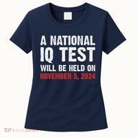 A National Iq Test Will Be Held On Nov 52024 Women's T-Shirt thumb 0
